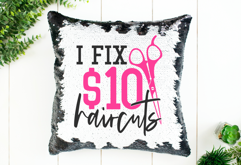 I Fix $10 Hair Cuts Hairstylist Sequin Pillow