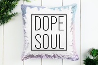 Dope Soul Sequin Pillow