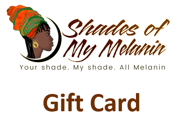 Shades of My Melanin Gift Card - Shades of My Melanin LLC