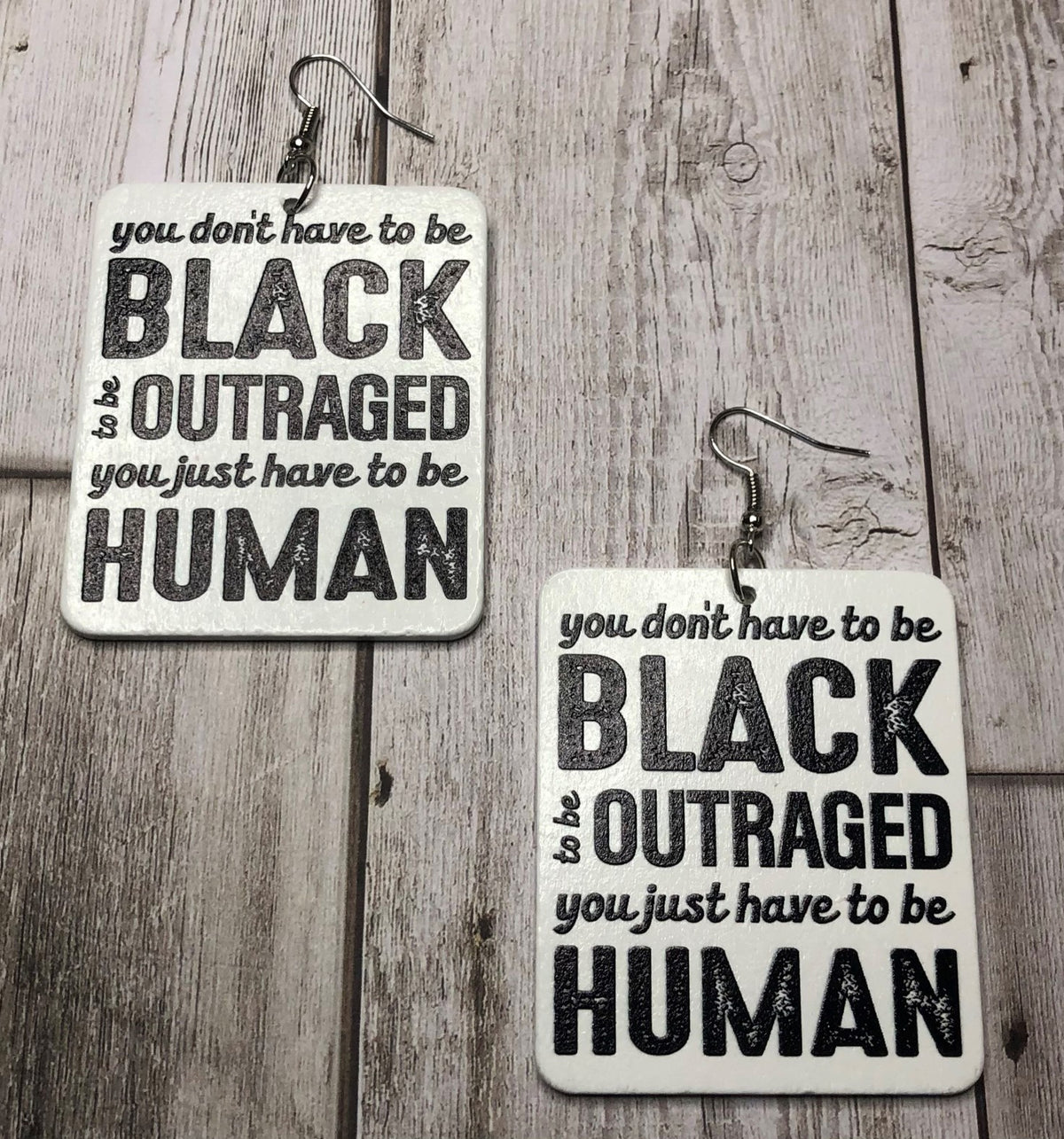 Black Outrage - You Just Have to Be Human Wooden Earrings