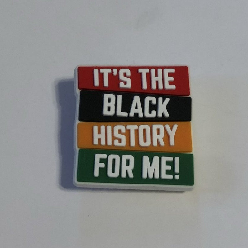 It's the Black History for Me Shoe Charm