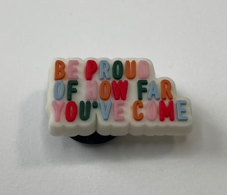Be Proud of How Far You've Come Shoe Charm