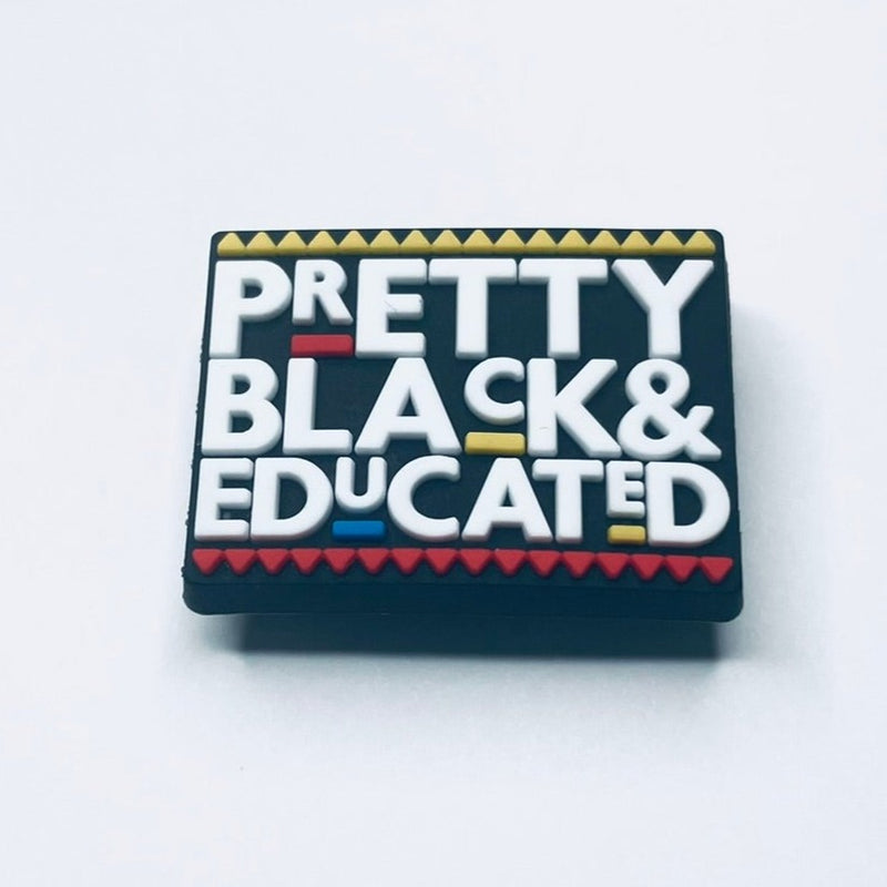 Pretty, Black, and Educated Shoe Charm