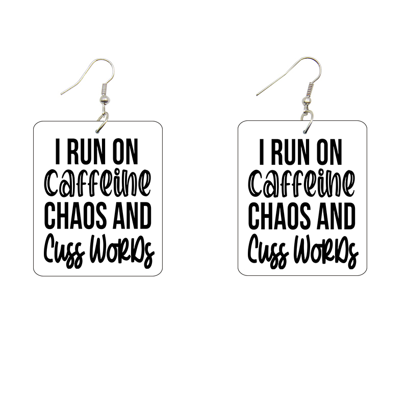 I Run on Caffeine Chaos and Cuss Words Wooden Earrings