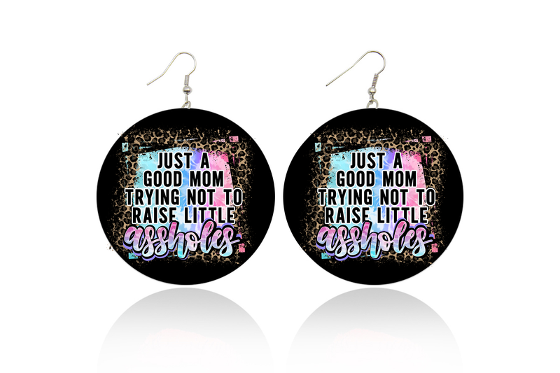 Just a Good Mom - Asshole Kids Wooden Earrings