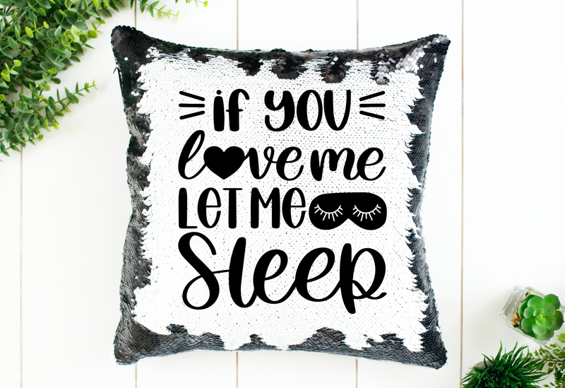 Let Me Sleep Sequin Pillow