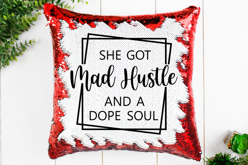 She Got Mad Hustle and a Dope Soul Sequin Pillow