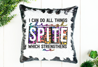 I Can Do All Things Through SPITE Sequin Pillow