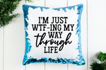 WTF-ing My Way Through Life Sequin Pillow