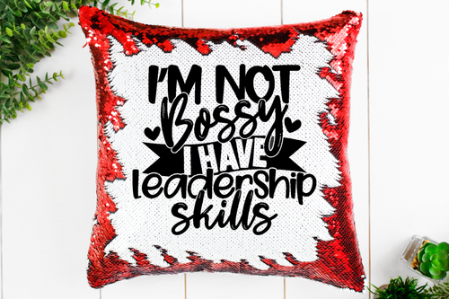 I'm Not Bossy, Leadership Skills Sequin Pillow